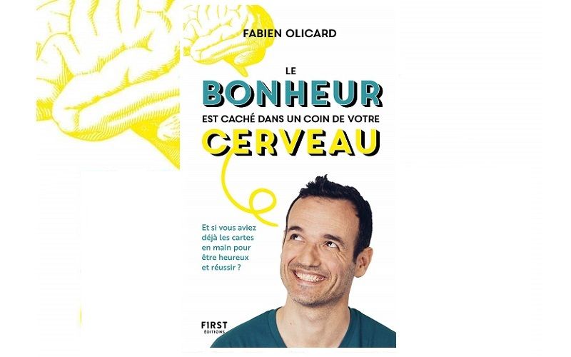 « Le bonheur est caché dans un coin de votre cerveau », le livre feel good de Fabien Olicard | So Busy Girls