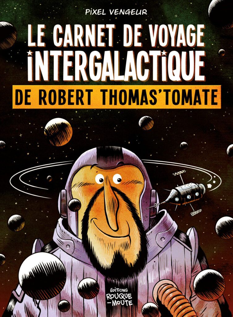 Carnet-de-voyage-intergalactique_de-robert-thomas-tomate-pixel-vengeur-avis