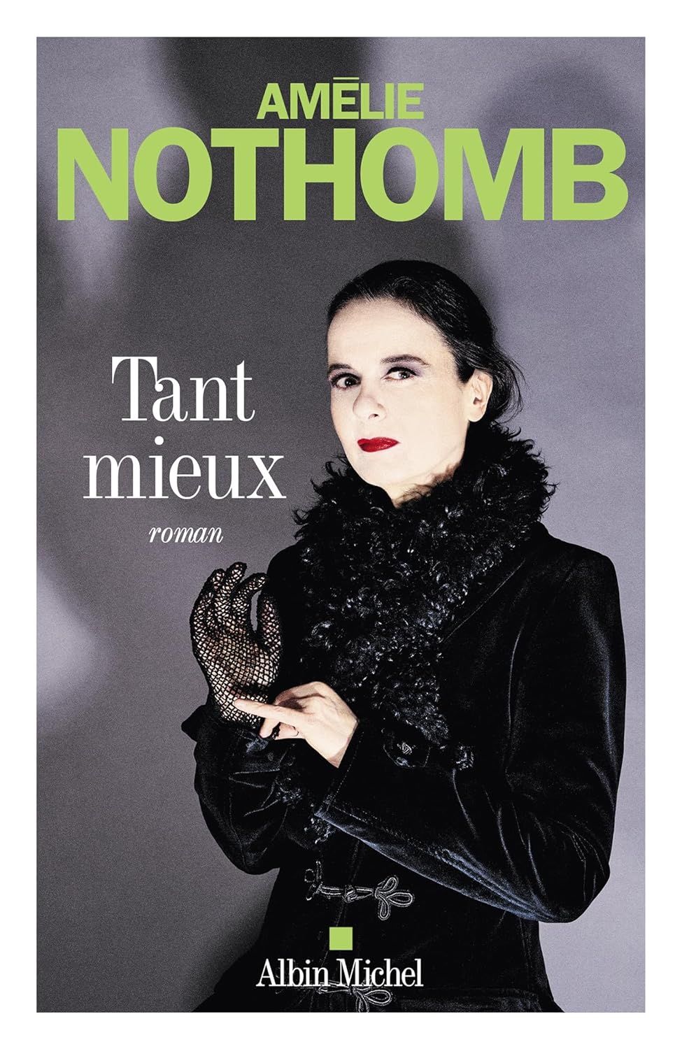 Tant mieux : Amélie Nothomb raconte l’enfance brisée de sa mère dans son nouveau roman