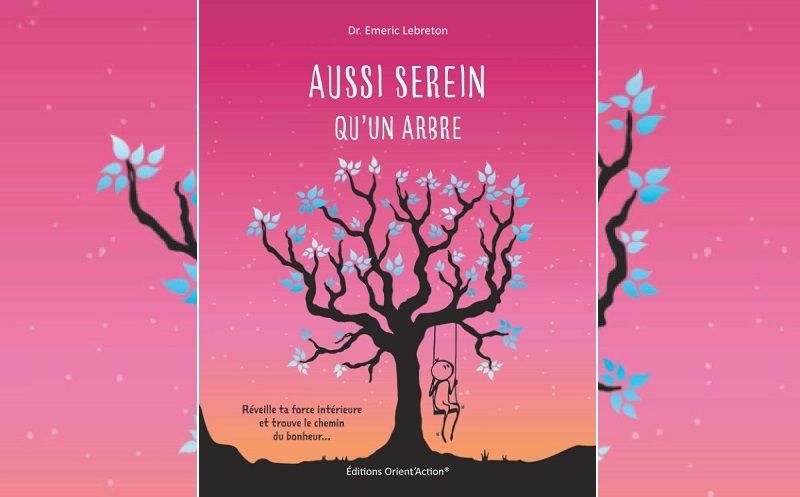 « Aussi serein qu’un arbre », le livre pour réveiller sa force intérieure et trouver le chemin du bonheur | So Busy Girls