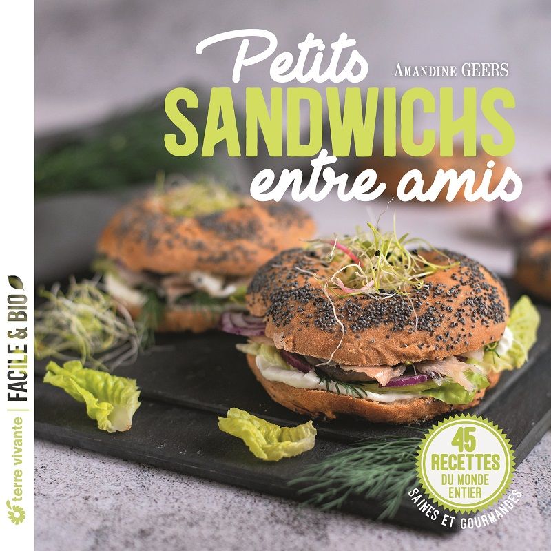 « Petits sandwichs entre amis » : le livre de recettes pour manger sain, gourmand et sur le pouce | So Busy Girls