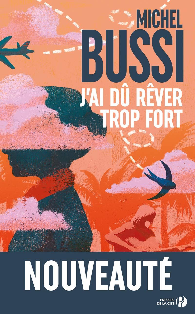 j-ai-du-rever-trop-fort-michel-bussi-avis