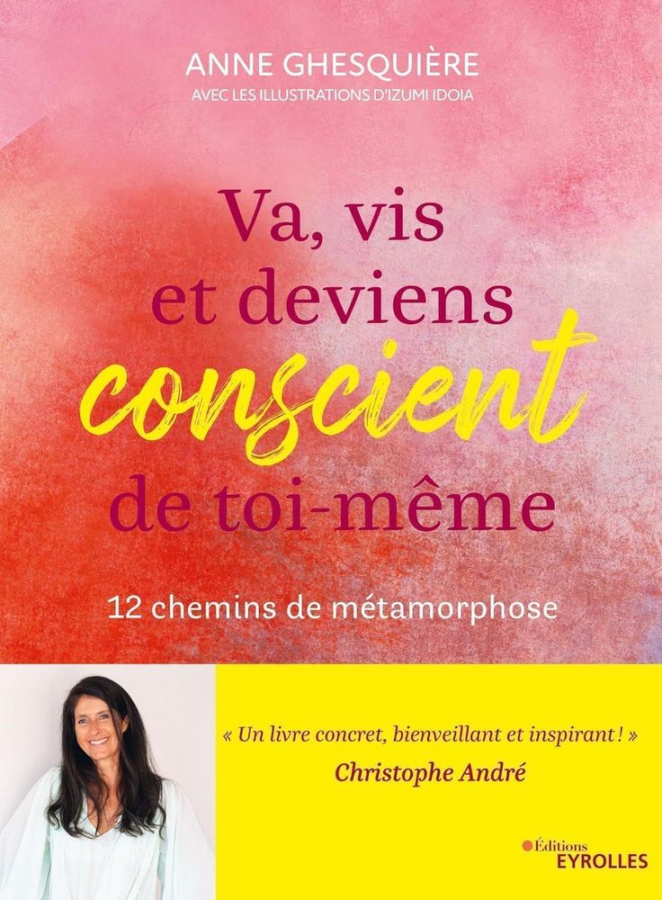 « Va, vis et deviens conscient de toi-même » d'Anne Ghesquière, un guide inspirant vers la métamorphose personnelle | So Busy Girls