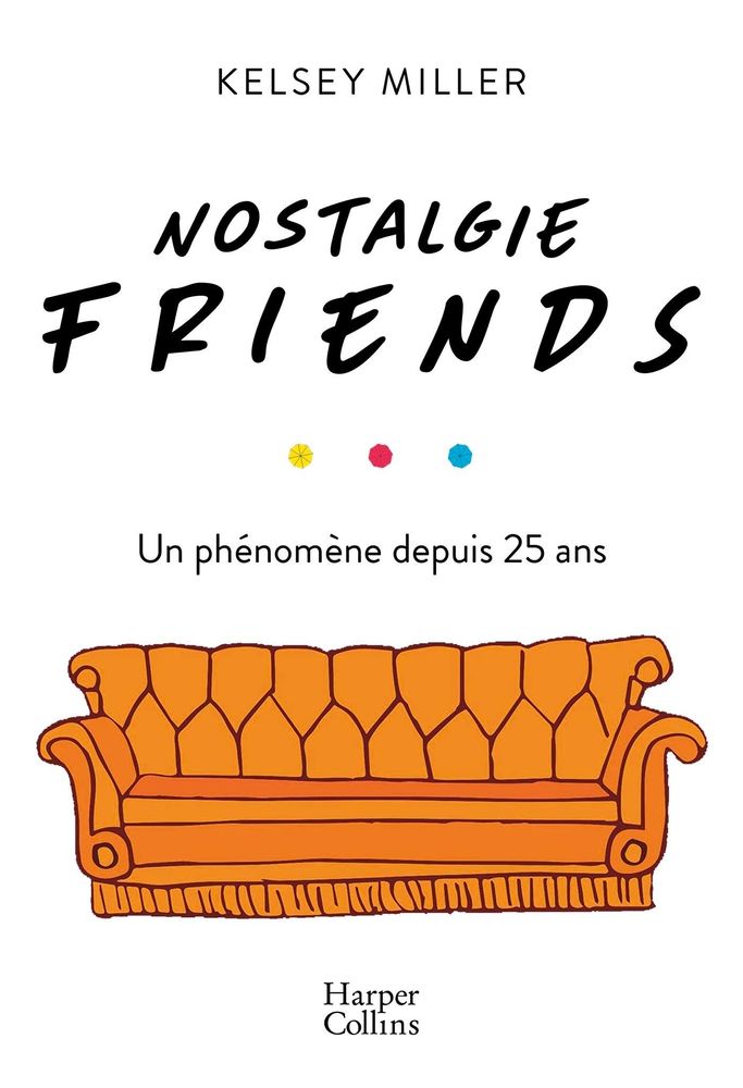Voilà pourquoi on est tous accros à Friends, ou le bouquin que tous les fans de Friends devraient lire | So Busy Girls