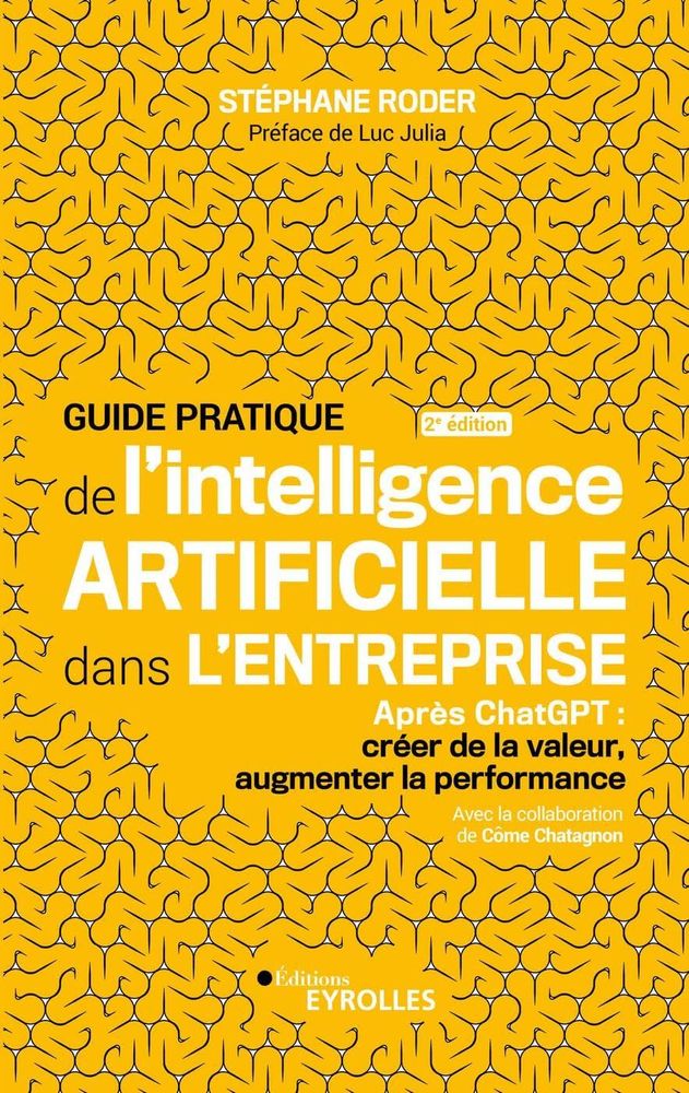 Pour mieux comprendre l'IA, lisez le Guide pratique de l'intelligence artificielle en entreprise de Stéphane Roder | So Busy Girls