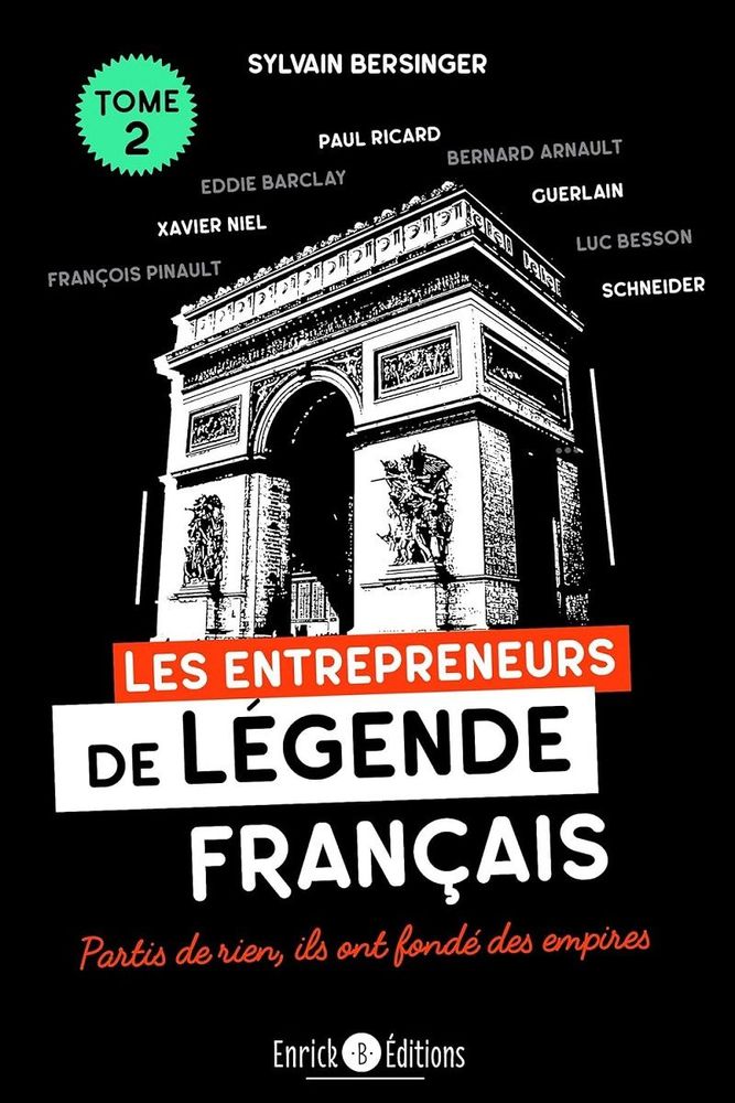Les Entrepreneurs de Légende Français Tome 2 : des réussites époustouflantes racontées par Sylvain Bersinger | So Busy Girls