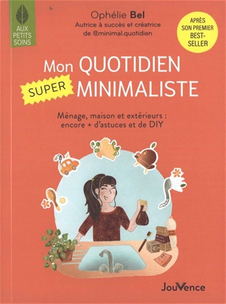 Mon quotidien SUPER minimaliste : le nouveau guide pratique d’Ophélie Bel pour une vie plus simple et plus saine | So Busy Girls