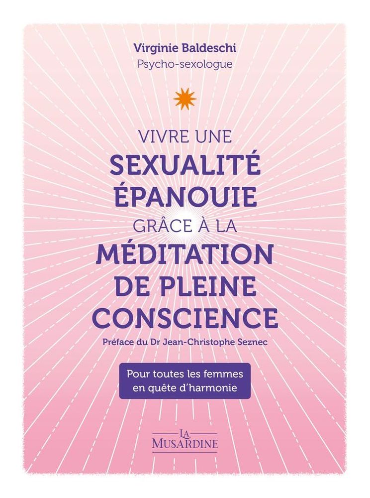 Pourquoi lire « Vivre une sexualité épanouie grâce à la méditation pleine conscience » de Virginie Baldeschi | So Busy Girls