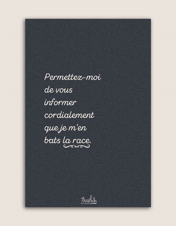affiche-permettez-moi-de-vous-informer-cordialement-que-je-m-en-bats-la-race