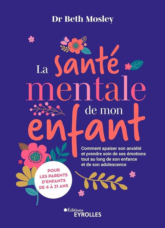 Pourquoi tous les parents devraient lire « La santé mentale de mon enfant » du Dr Beth Mosley | So Busy Girls