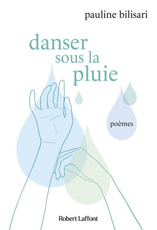 danser-sous-la-pluie-pauline-bilisari