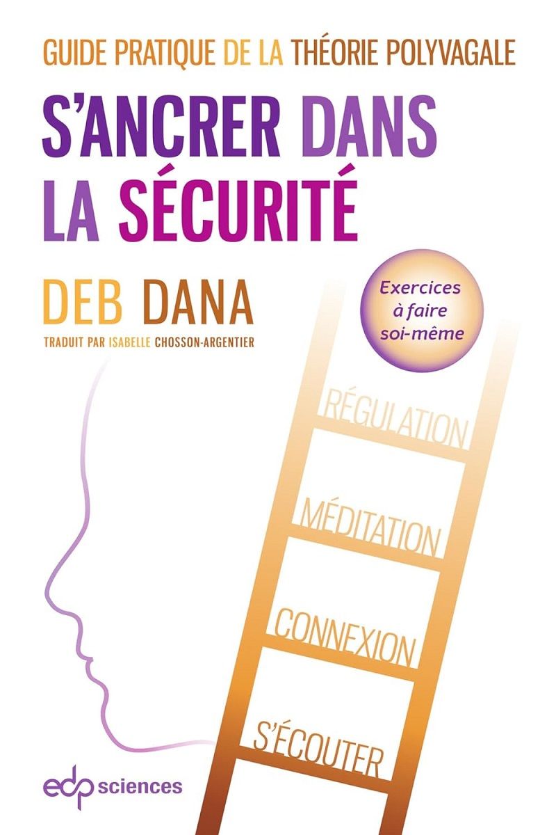 s-ancrer-dans-la-securite-guide-pratique-de-la-theorie-polyvagale-deb-dana